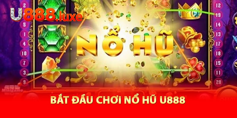 Cách đăng ký và bắt đầu chơi nổ hũ U888