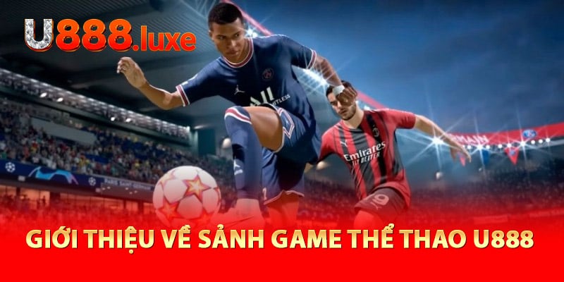 Giới thiệu về sảnh game thể thao U888