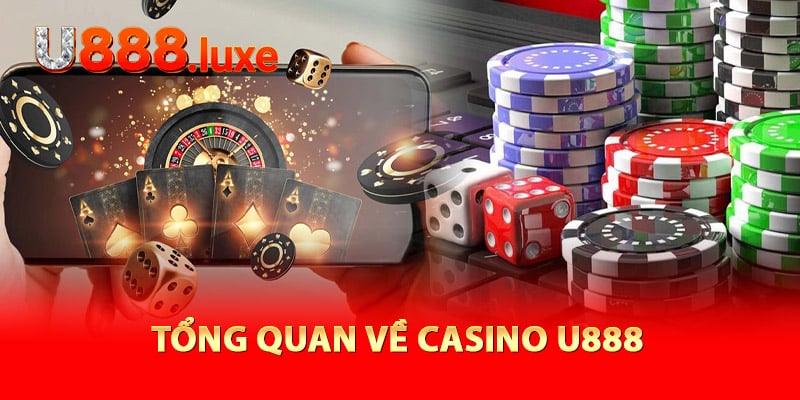 Tổng quan về Casino U888