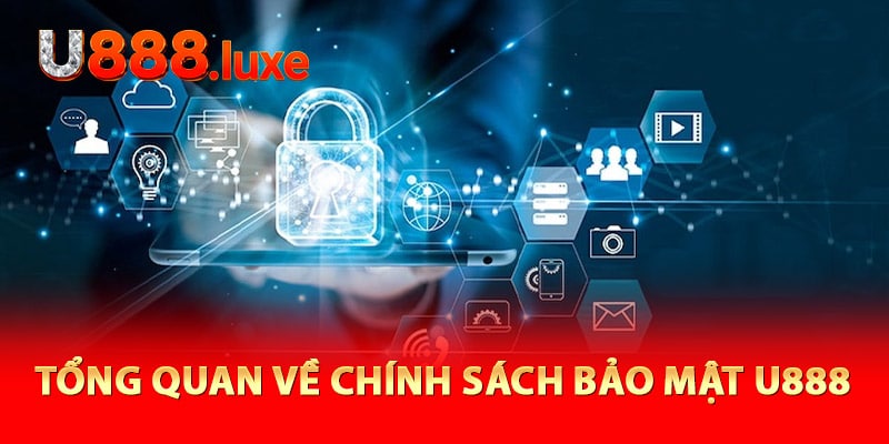 Tổng quan về chính sách bảo mật U888