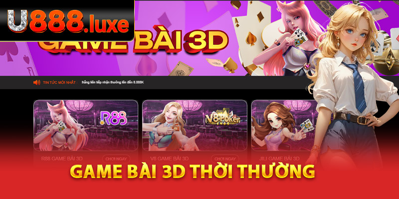 Game Bài 3D thời thường