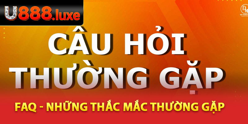 Những thắc mắc thường gặp của người chơi tại U888?